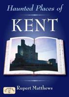 Haunted Places of Kent