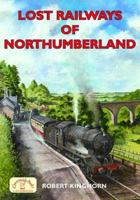 Lost Railways of Northumberland