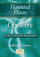 Haunted Places of Cheshire