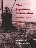 The Japanese Submarine Force and World War II