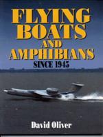 Flying Boats & Amphibians Since 1945