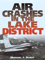 Air Crashes in the Lake District 1936-1976
