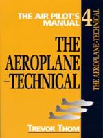 The Air Pilot's Manual. Vol. 4 Aeroplane - Technical