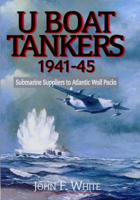 U Boat Tankers, 1941-45
