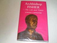Archbishop Fisher: His Life and Times