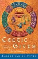 Celtic Gifts: Orders of Ministrty in the Celtic Church