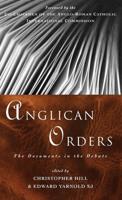 Anglican Orders: The Documents in the Debate