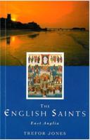The English Saints : East Anglia