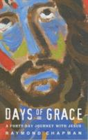 Days of Grace: A Forty-Day Journey with Jesus