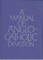 A Manual of Anglo-Catholic Devotion