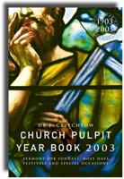 Church Pulpit Year Book. Sermons for Sundays, Holy Days, Festivals and Special Occasions