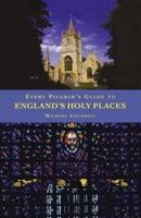Every Pilgrim's Guide to Engliand's Holy Places
