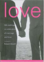 Love: 100 Readings in Celebration of Marriage and Love