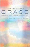 Living by Grace: Moments of Grace for Every Day of the Year
