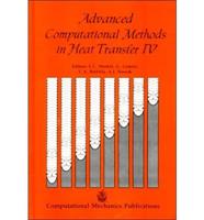 Advanced Computational Methods in Heat Transfer IV