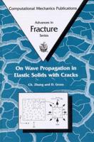 On Wave Propagation in Elastic Solids With Cracks