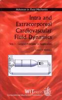 Intra and Extra-Corporeal Cardiovascular Fluid Dynamics. Vol. 1 General Principles in Application