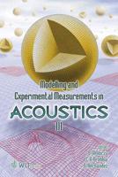 Modelling and Experimental Measurements in Acoustics III