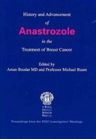 History and Advancement of Anastrozole in the Treatment of Breast Cancer