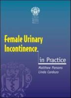 Female Urinary Incontinence in Practice