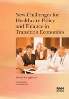 New Challenges for Healthcare Policy and Finance in Transition Economies