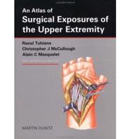 An Atlas of Surgical Exposures of the Upper Extremity