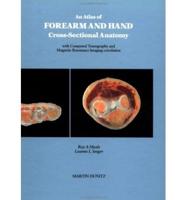 An Atlas of Forearm and Hand Cross Sectional Anatomy With Computed Tomography and Magnetic Resonance Imaging Correlation