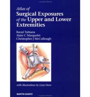 Atlas of Surgical Exposures of the Upper and Lower Extremities