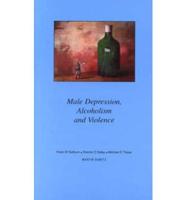 Male Depression, Violence and Alcoholism