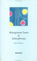Management Issues in Schizophrenia