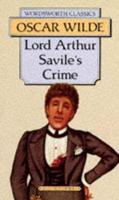 Lord Arthur Savile's Crime, and Other Stories
