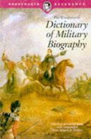 The Wordsworth Dictionary of Military Biography