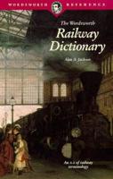 The Wordsworth Railway Dictionary