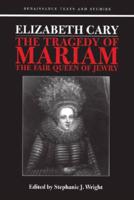 Elizabeth Cary: The Tragedy of Mariam