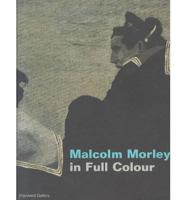 Malcolm Morley in Full Colour