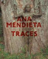 Ana Mendieta, Traces