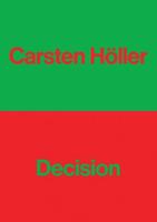 Carsten Holler - Decision