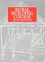 Rural Building Course Volume 1: Reference