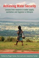 Achieving Water Security: Lessons from Research in Water Supply, Sanitation and Hygiene in Ethiopia