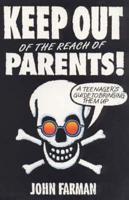 Keep Out of the Reach of Parents