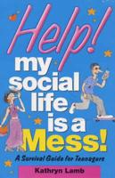 Help! My Social Life Is a Mess!