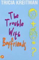 The Trouble With Boyfriends
