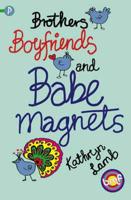 Brothers, Boyfriends and Babe Magnets