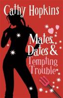 Mates, Dates & Tempting Trouble