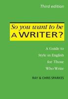 So You Want to Be a Writer?
