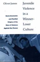 Juvenile Violence in a Winner-Loser Culture