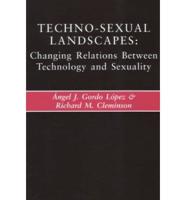 Techno-Sexual Landscapes