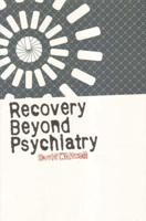 Recovery Beyond Psychiatry