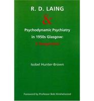 R.D. Laing and Psychodynamic Psychiatry in 1950S Glasgow
