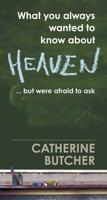 What You Always Wanted to Know About Heaven - But Were Afraid to Ask
